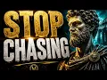 STOP CHASING MASTER THIS STOIC SECRET STOICISM