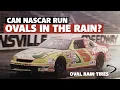Could NASCAR Race On Ovals In The Rain