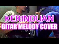Download Lagu KERINDUAN ( instrumental gitar cover melodi )