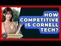How Competitive Is Cornell Tech - The College Explorer