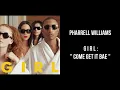 Pharrell Williams - GIRL. Come Get It Bae