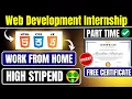 Part time internship Web development internship Work from Home Certificate Stipend