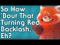 So How Bout That Turning Red Backlash Eh