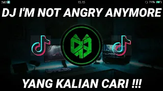 Download DJ I'M NOT ANGRY ANYMORE X SIAPKAN MENTAL KALIAN | VIRAL TIK TOK FULL BASS TERBARU 2021 MP3