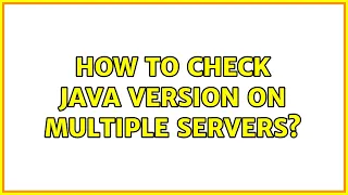Unix Linux How to check java version on multiple servers