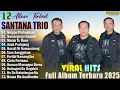 Download Lagu Santana Trio || Top Viral Lagu Batak Terbaru 2025 Enak Didengar - Playlist Musik Batak Viral Sosmed