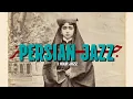 Lagu Persian Jazz: Qajar Noir