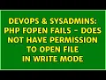 DevOps SysAdmins PHP fopen fails - does not have permission to open file in write mode