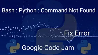 FIX bash python command not found error By Google Code Jam