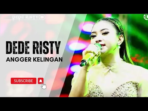 Download MP3 ANGGER KELINGAN Voc DEDE RISTY I LIVE MUSIC \