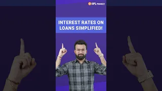 Taking a loan but unsure about what are interest rates? | Types of interest rates | IIFL Finance