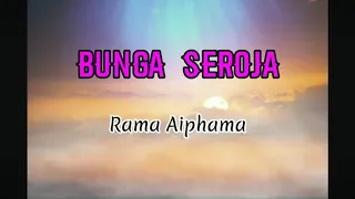 Download BUNGA SEROJA (LIRIK) -RAMA AIPHAMA MP3