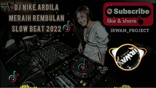 dj nike ardila meraih rembulan dj slow beat terbaru 2022 viral tiktok dj karawang dj situdam 