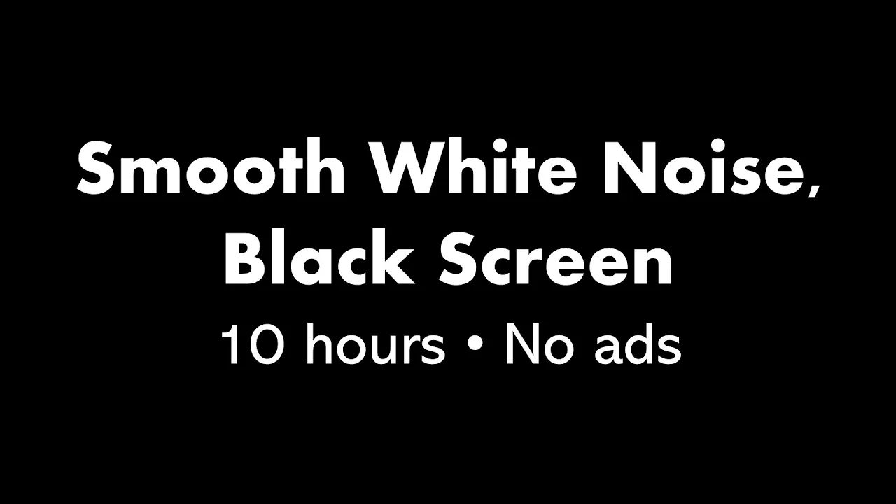 Smooth White Noise, Black Screen ⚪⬛ • 10 hours • No ads