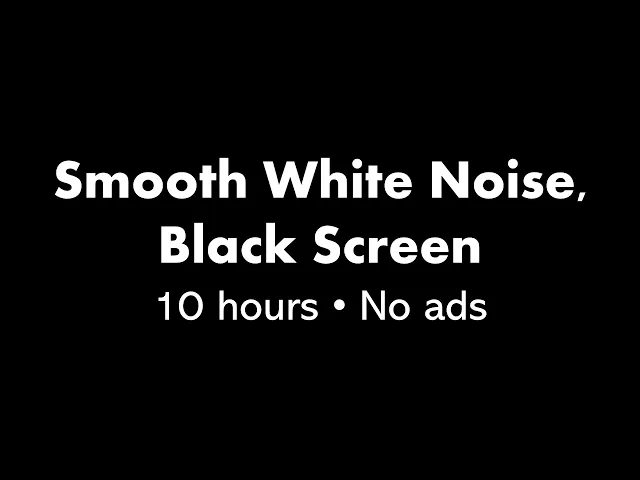 Download MP3 Smooth White Noise, Black Screen ⚪⬛ • 10 hours • No ads