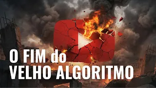 (Vai DESTRUIR seu Canal) O FIM do Velho Algoritmo do YouTube!