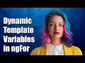 Dynamic Template Reference Variables in ngFor Angular 9 Guide and Solutions