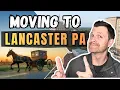 Moving to Lancaster PA 14 Things You NEED to Know Before You Move Here