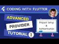 Advanced Provider Tutorial - Part 1 Project Setup Authentication Flow