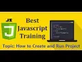 JavaScript Training - How to Create and Run Project Hello World