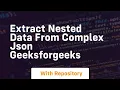Extract Nested Data From Complex Json GeeksforGeeks