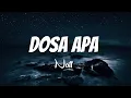 Download Lagu Dosa Apa - NaFF { Lirik }