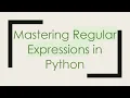 Mastering Regular Expressions in Python