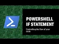 PowerShell If statement - controlling the flow of your code