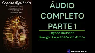 LEGADO ROUBADO  ‐ George Granville Monah James