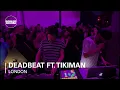 Download Lagu Deadbeat ft. Tikiman Boiler Room Live Set