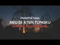 Download Lagu Prasetya yoga - Abu di ateh tungku (KARAOKE)