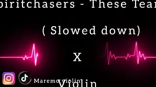 spiritchaser these tears slowed down violin cover
