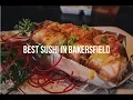 Best Sushi in Bakersfield