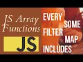 Javascript Array Functions - Every Some filter map includes
