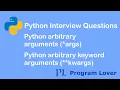 Python Interview Questions Arbitrary arguments args and Arbitrary keyword arguments kwargs