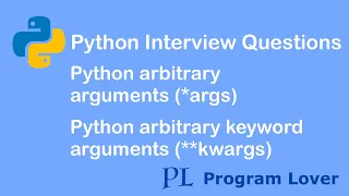 Python Interview Questions Arbitrary arguments args and Arbitrary keyword arguments kwargs