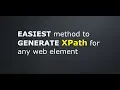 Easiest method to generate XPath for any web element