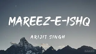 mareez e ishq lyrics arijit singh 