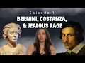Episode 1 BERNINI COSTANZA JEALOUS RAGE