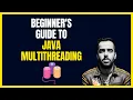 Java Concurrency A Beginner s Guide to Thread Creation and Java Memory Model