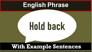 Phrasal verb Hold back Meaning of Hold back English Phrase Hold back Idioms with hold back