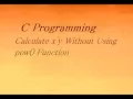C Program To Calculate x y Without Using pow Function