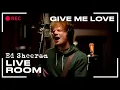 Download Lagu Ed Sheeran - Give Me Love | LIVE