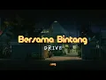 Download Lagu Bersama Bintang - Drive ⎮⎮ [ Slowed ]  ⎋ Lyrics ✓