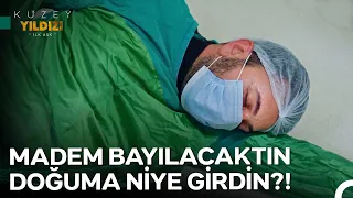 Sefer Nahide Doğum Yaparken Bayıldı 😁 - Kuzey Yıldızı İlk Aşk