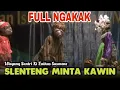 Download Lagu FULL NGAKAK‼️SLENTENG NJALUK KAWIN ||WAYANG GOLEK KI DALANG ENTHUS SUSMONO