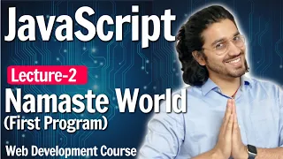 Javascript - First Program Namaste World Lecture 2 Web Development Course