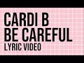 Cardi B - Be Careful Lyrics