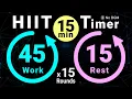 15-Minute HIIT Timer 45s Work 15s Rest - 15 Rounds No BGM