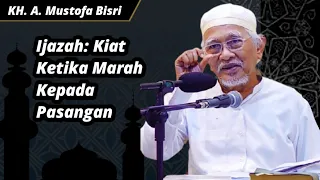 Download Ijazah: Kiat Ketika Marah Kepada Pasangan | Ngaji KH. A. Mustofa Bisri (Gus Mus) MP3